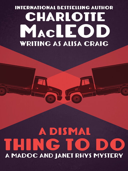 Title details for Dismal Thing to Do by Charlotte MacLeod - Available